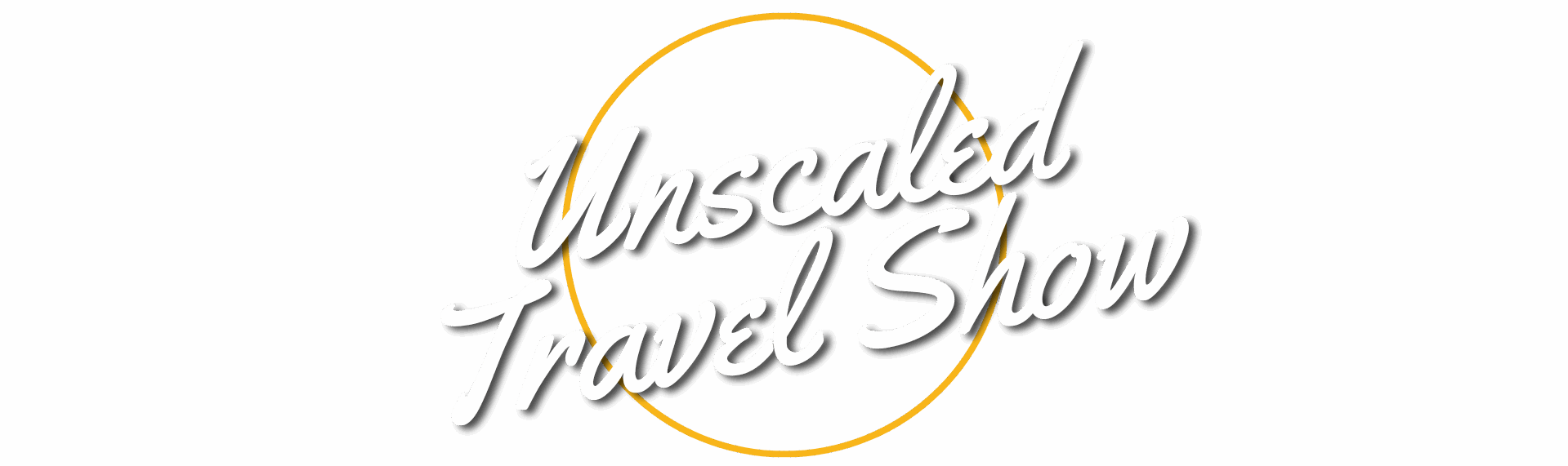 Unscaled Travel Show